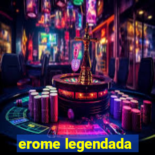 erome legendada